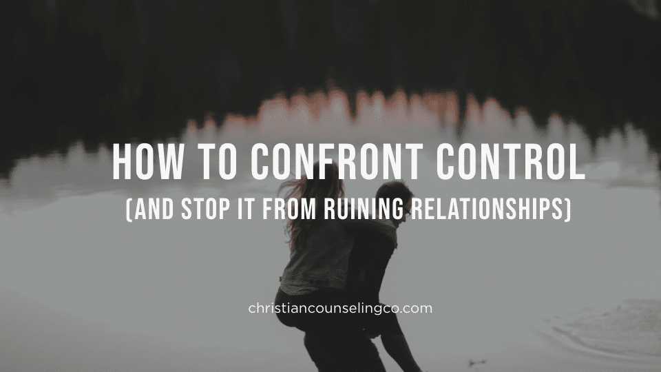 controlling relationships (how to)