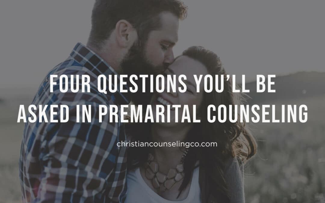 Four Questions You'll Be Asked In Premarital Counseling