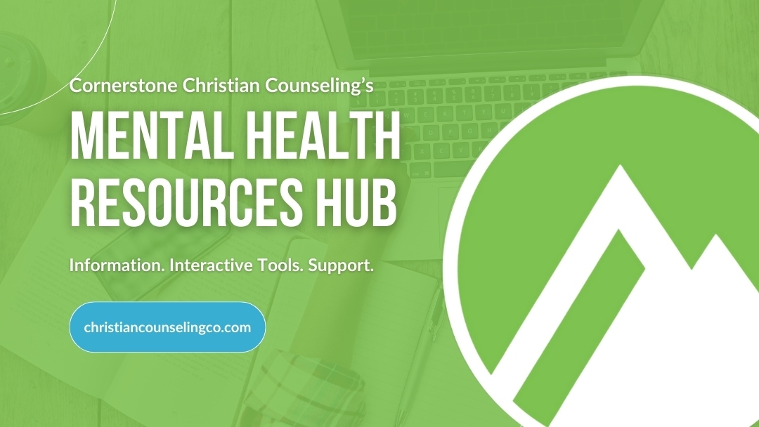 Cornerstone Christian Counseling Mental Health Resources and Free Self Assessments